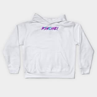 Psyche! 90s Slang in 90s Colors Kids Hoodie